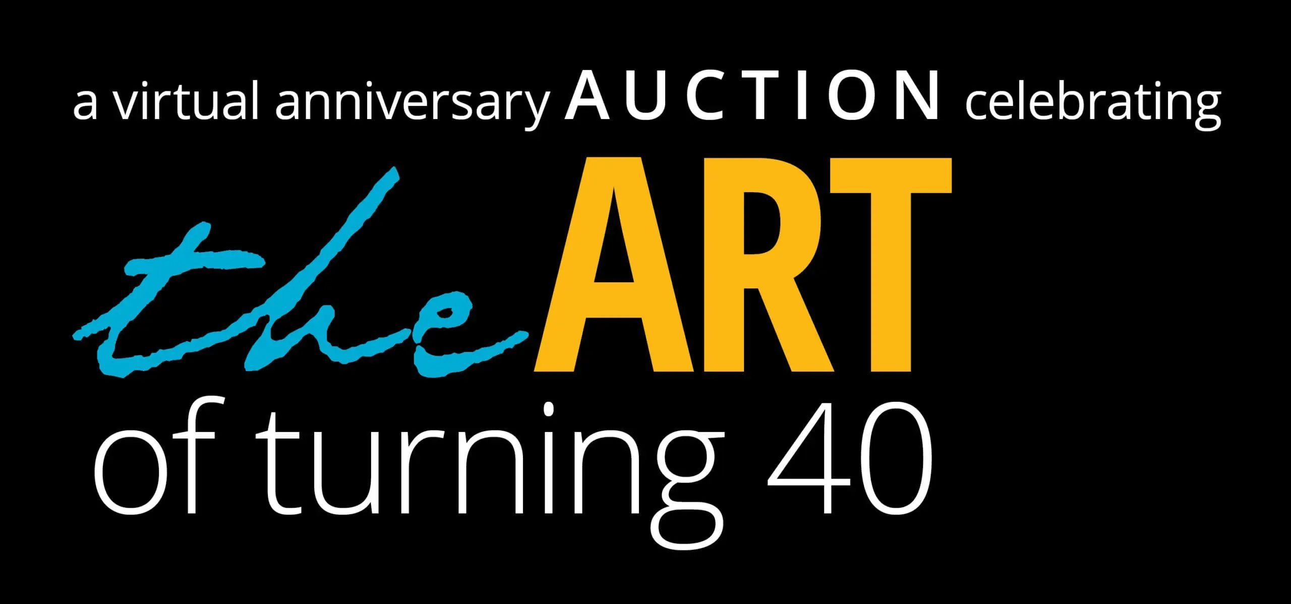 The Art of Turning 40 Virtual Auction
